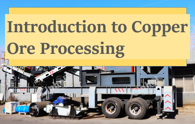 Introduction-to-Copper-Ore-Processing.png