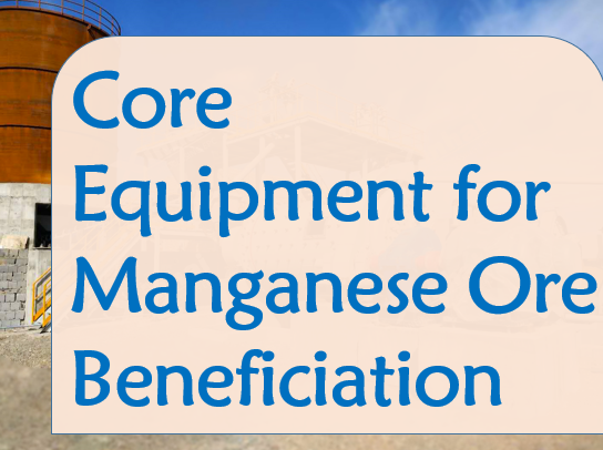 core-equipment-for-manganese-ore-beneficiation.png