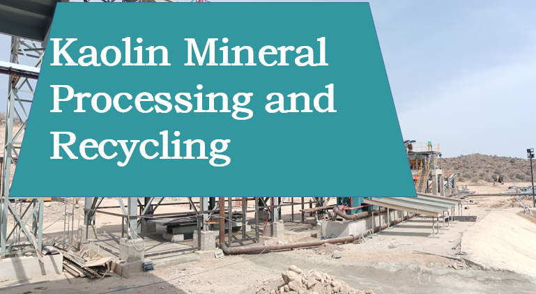 kaolin-mineral-processing-and-recycling.png kaolin-mineral-processing-and-recycling.png