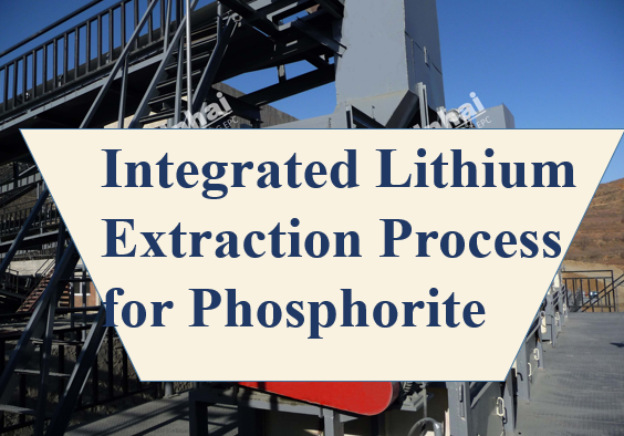 Integrated-Lithium-Extraction-Process-for-Phosphorite.png Integrated-Lithium-Extraction-Process-for-Phosphorite.png